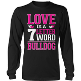 Limited Edition - Love is a 7 letter word Bulldog