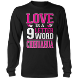 Limited Edition - Love is a 9 letter word Chihuahua