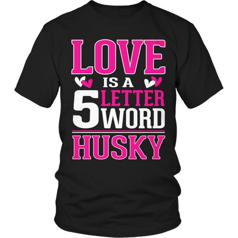 Limited Edition - Love is 5 letter word Husky
