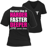 Liited Edition - Nurses Like It Harder Faster Deeper CPR Saves Lives