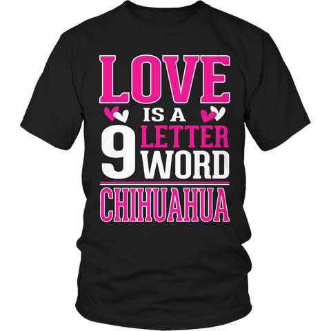 Limited Edition - Love is a 9 letter word Chihuahua