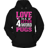 Limited Edition - Love is a 4 letter word Pugs