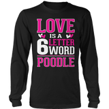 Limited Edition - Love is  6 letter word Poodle