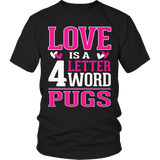 Limited Edition - Love is a 4 letter word Pugs