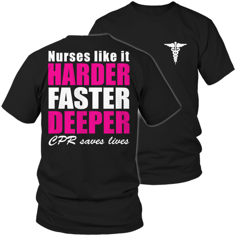 Liited Edition - Nurses Like It Harder Faster Deeper CPR Saves Lives