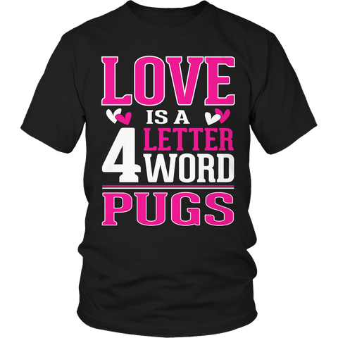 Limited Edition - Love is a 4 letter word Pugs