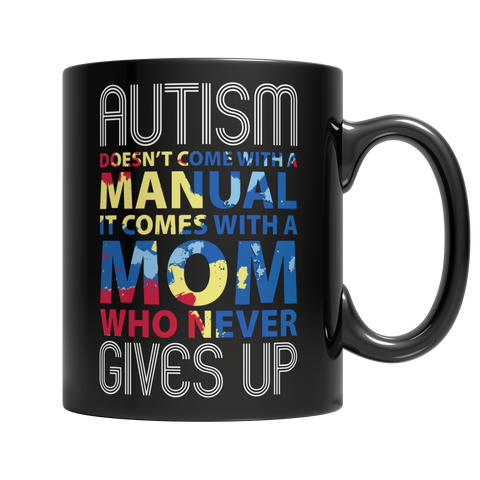 Autism Doesn't Come With A Manuel - Mug